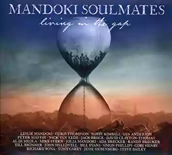 Mandoki Soulmates: Living In The Gap + Hungarian Pictures