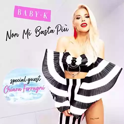 Cover Baby K - Non mi basta più (Feat. Chiara Ferragni)