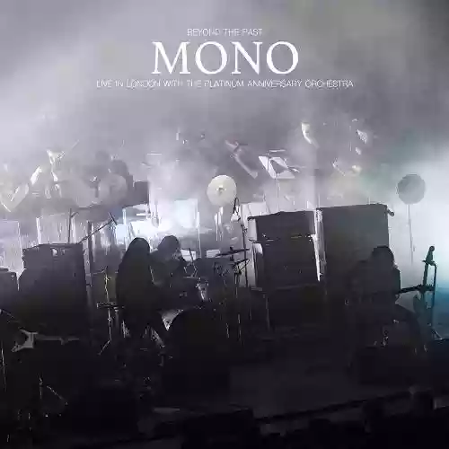 Cover MONO - Beyond the Past • Live in London with the Platinum Anniversary Orchestra