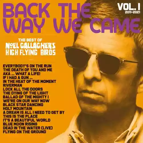 Cover Noel Gallagher's High Flying Birds - Back The Way We Came: Vol 1 (2011-2021)