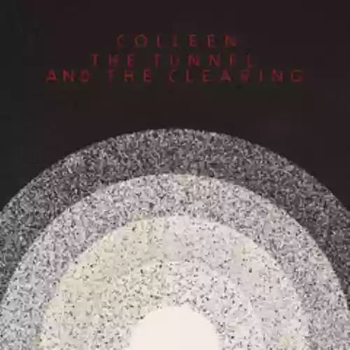 Cover Colleen - THE TUNNEL AND THE CLEARING
