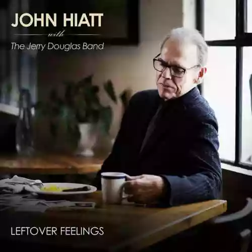 Cover John Hiatt - Leftover Feelings