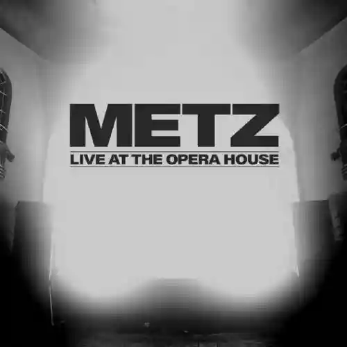 Cover Metz - Live At The Opera House
