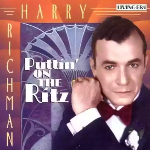 Cover Harry Richman - Puttin' on the Ritz
