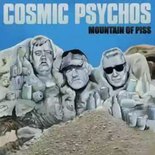 Cover Cosmic Psychos - Mountain Of Piss