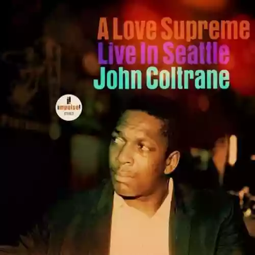 Cover John Coltrane - A Love Supreme: Live in Seattle