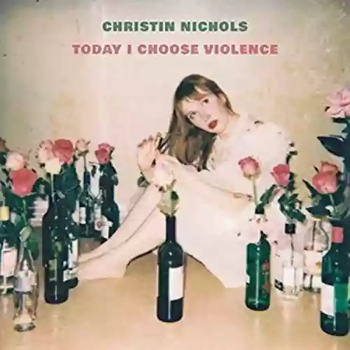 Cover Christin Nichols - Today I Choose Violence