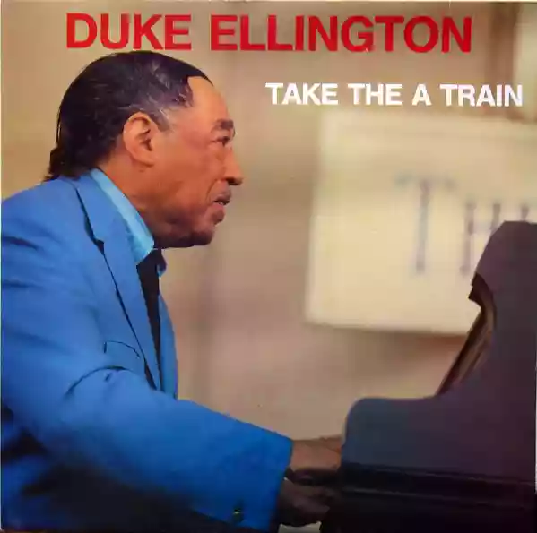 Duke Ellington: Take that a train