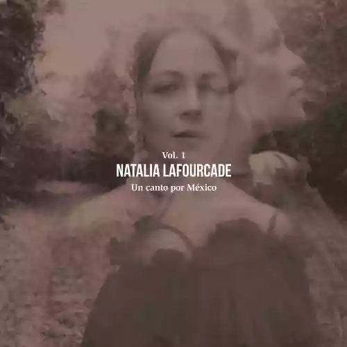 Cover Natalia Lafourcade - Un Canto por México, Vol. 1