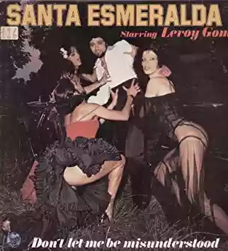 Santa Esmeralda & Leroy Comez: Don't Let Me Be Misunderstood
