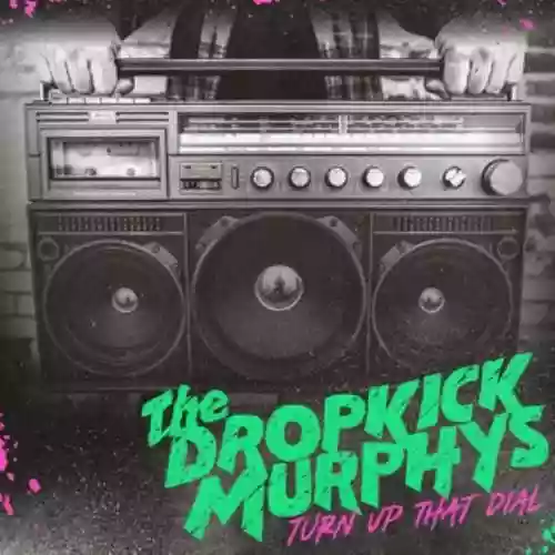 Cover Dropkick Murphys - Turn Up That Dial