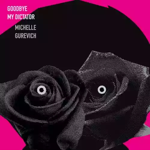 Cover Michelle Gurevich - Goodbye My Dictator