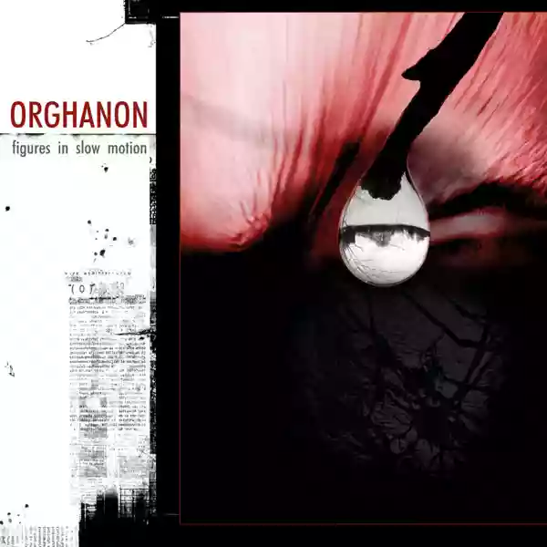 Orghanon: Figures In Slow Motion