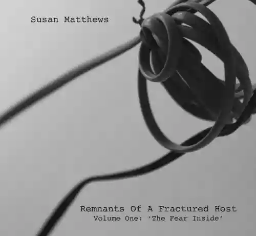 Cover di Remnants Of A Fractured Host: Vol​.​1 'The Fear Inside'