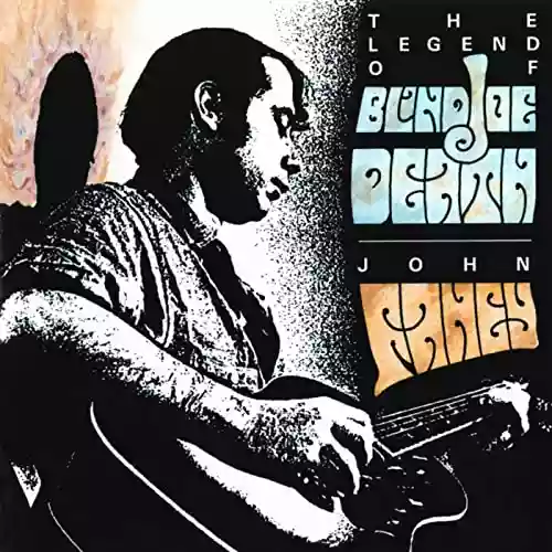 John Fahey: The Legend of Blind Joe Death