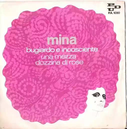 Mina: Bugiardo e incosciente / Una mezza dozzina di rose