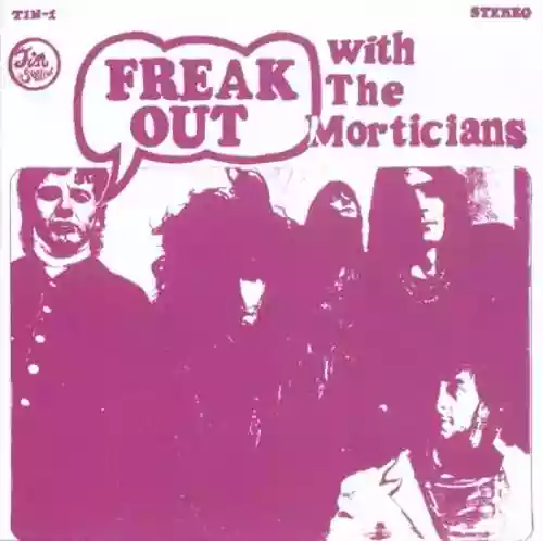 Cover The Morticians - Freak Out With The Morticians