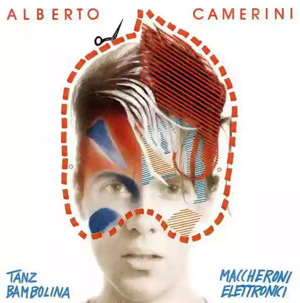 Alberto Camerini: Tanz Bambolina / Maccheroni Elettronici