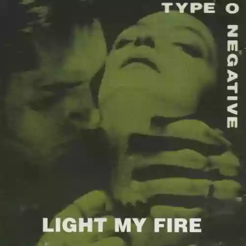 Cover Type O Negative - Light My Fire