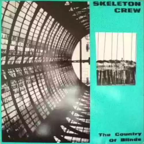 Cover Skeleton Crew - Learn to Talk / The Country of Blinds