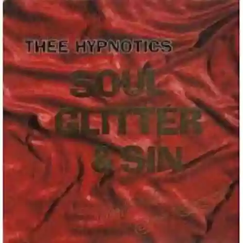 Cover Thee Hypnotics - Soul, Glitter & Sin