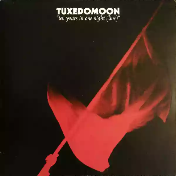 Tuxedomoon: Ten Years In One Night