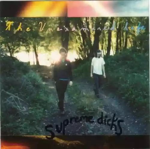 Cover Supreme Dicks - The Unexamined Life