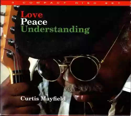 Cover Curtis Mayfield - Love, Peace, Understanding
