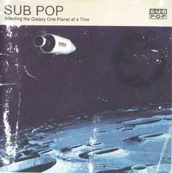 Various Artists: Sub Pop: Infecting the Galaxy One Planet at a Time