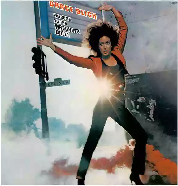 Grace Slick: Welcome to the Wrecking Ball