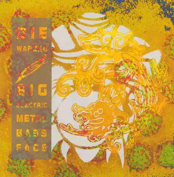Die Warzau: Big Electric Metal Bass Face