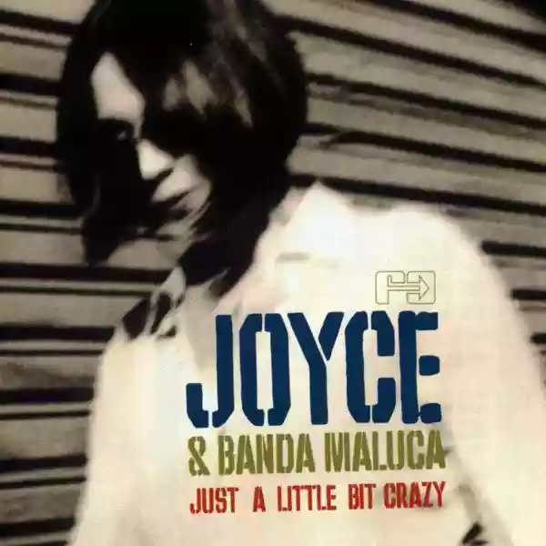 Joyce and Banda Maluca: Just a Little Bit Crazy