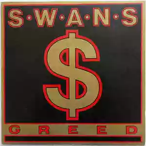Swans: Greed