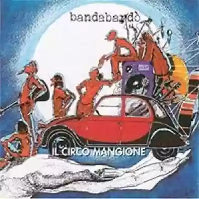 Bandabardò: Il circo mangione