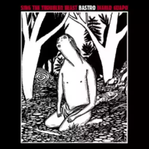 Cover Bastro - Sing The Troubled Beast