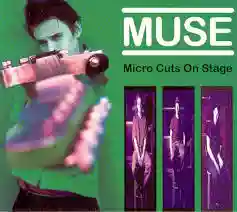 Muse: Micro Cuts on Stage