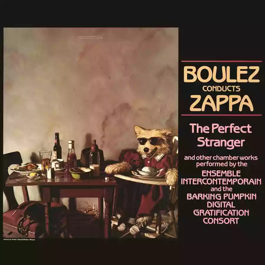 Frank Zappa: Boulez Conducts Zappa: The Perfect Stranger