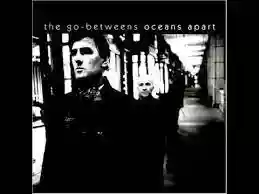 The Go-Betweens: Oceans Apart