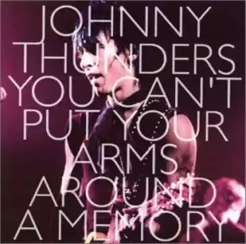 Cover Johnny Thunders - You Can't Put Your Arms Around a Memory