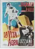 <b>Carlo Lizzani</b> • La Vita Agra