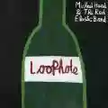 <b>Michael Head</b> • LOOPHOLE