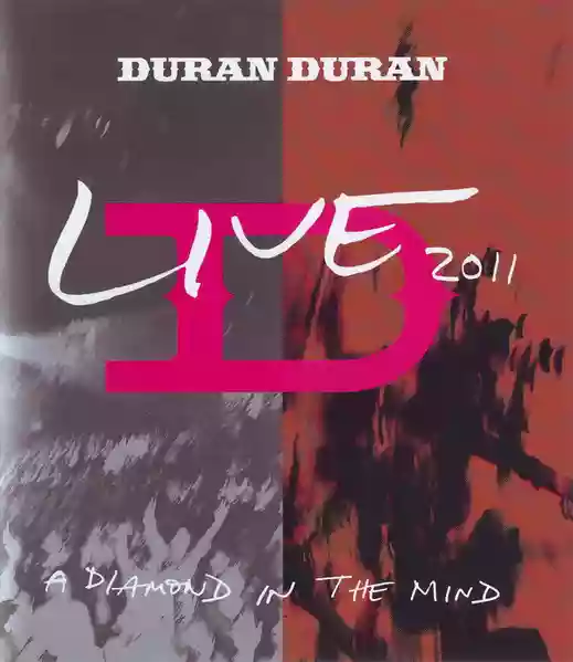 Duran Duran: Live 2011 - A Diamond In The Mind