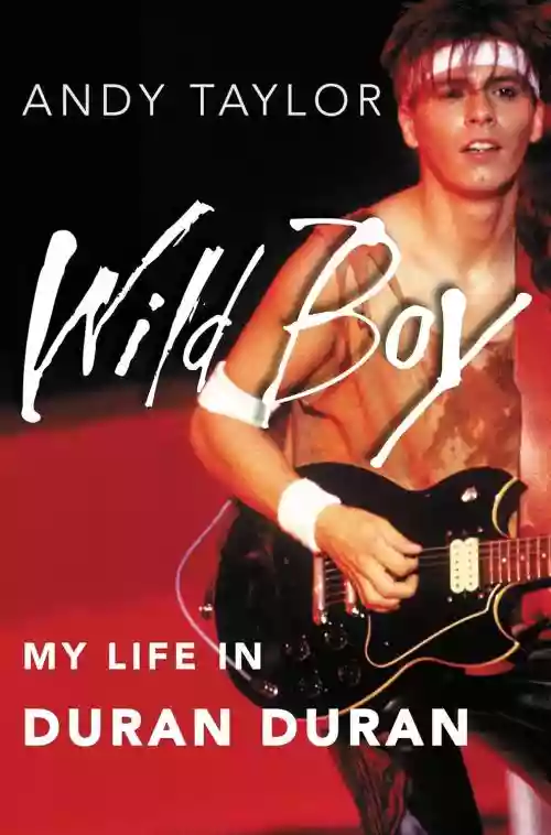Cover di Wild Boy: My Life in Duran Duran