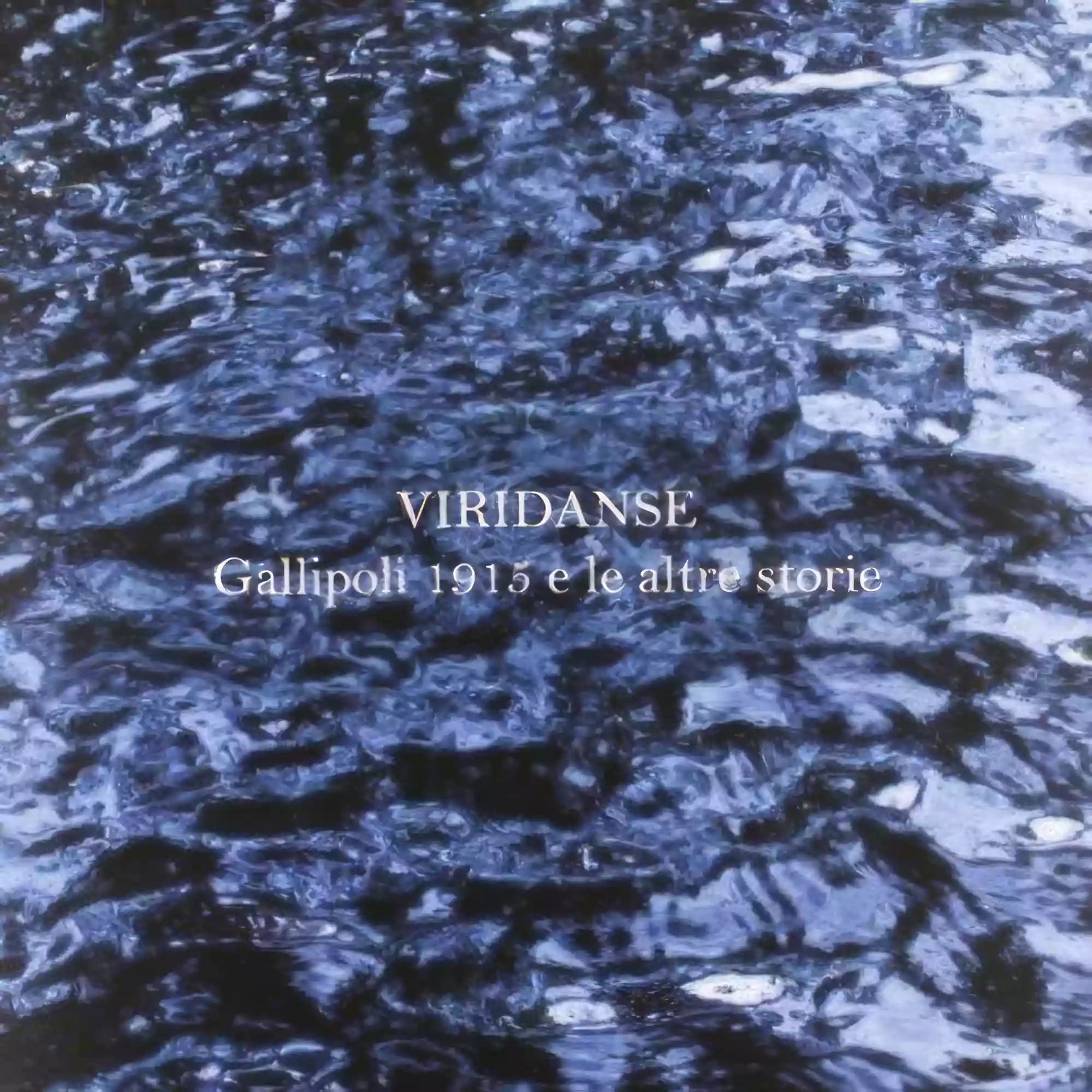 Viridanse: Gallipoli 1995 E Le Altre Storie