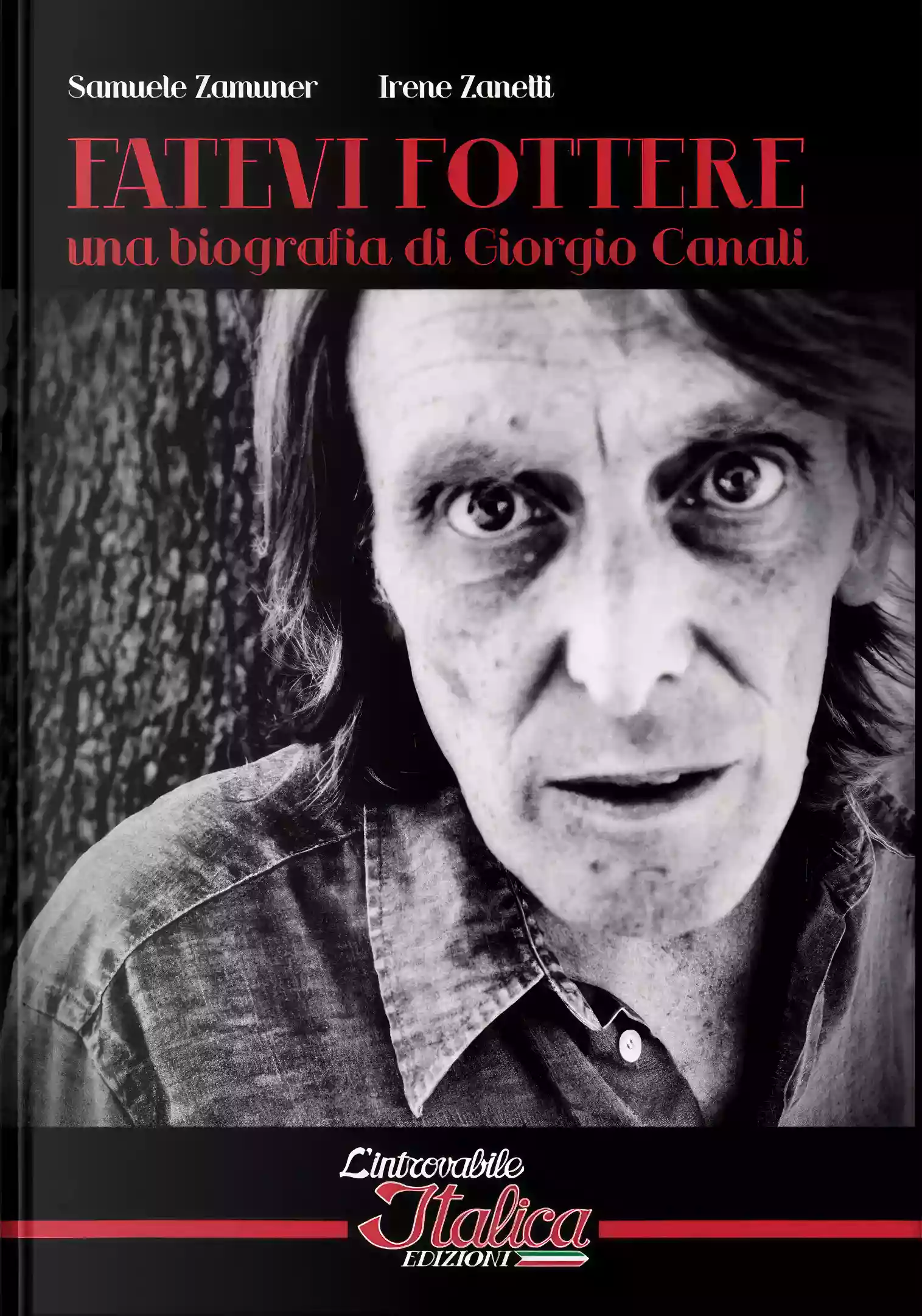 AA. VV.: Fatevi Fottere - Una Biografia DI Giorgio Canali