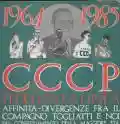 <b>CCCP</b> • Affinità-Divergenze fra il compagno Togliatti e noi. Del conseguimento della maggiore età