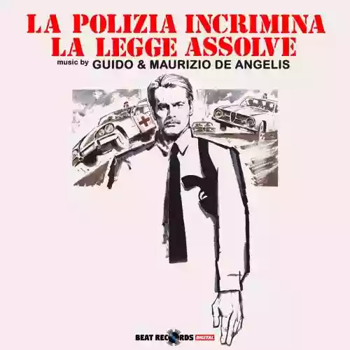 Cover Guido & Maurizio De Angelis - La polizia incrimina, la legge assolve