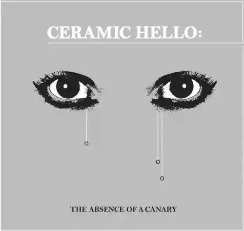 Cover Ceramic Hello - The Absence of a Canary