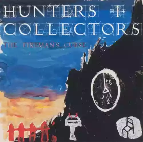 Cover Hunters & Collectors - The Fireman's Curse