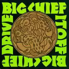 Big Chief: Drive It Off